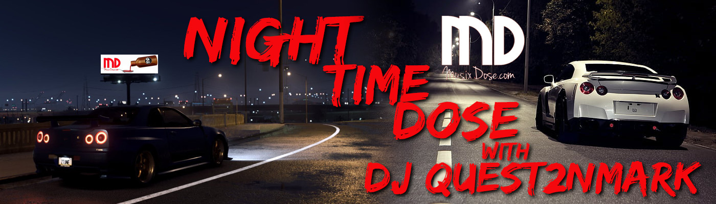 Night Time Dose with DJ Quest2nMark